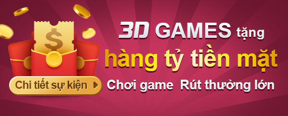 Chơi 3D games tại Kucasino nhận quà siêu khủng